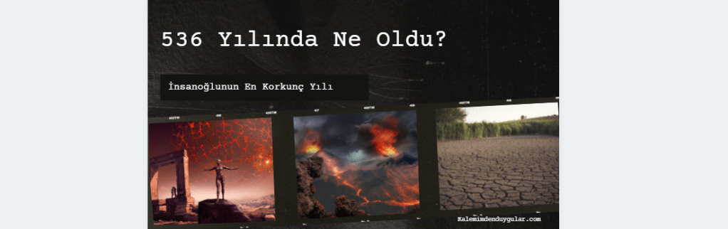 İnsanoğlunun En Korkunç Yılı&nbsp;536