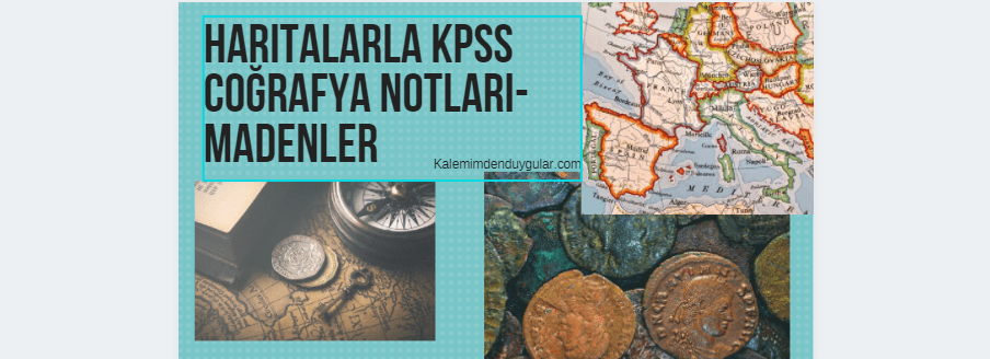 Haritalarla KPSS Coğrafya Notları-&nbsp;Madenler