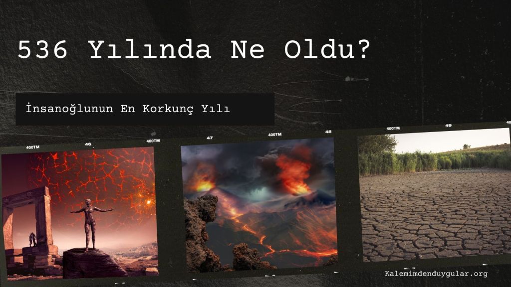 İnsanoğlunun En Korkunç Yılı&nbsp;536